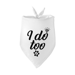 I Do Too Dog Bandana Wedding Engagement Bridal Shower Announcement Photo Prop